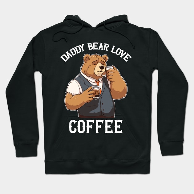 Daddy bear love coffee Hoodie by Yopi